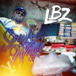 LBZ Tips The Scales With Sorry 4 Tha Weight Mix Tape