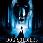 At the Movies with Alan Gekko: Dog Soldiers “02”