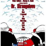 At the Movies with Alan Gekko: Dr. Strangelove Or: How I Learned to Stop Worrying and Love the Bomb