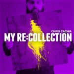 Chris Cachia Brings Out My Re:Collection Album Out now