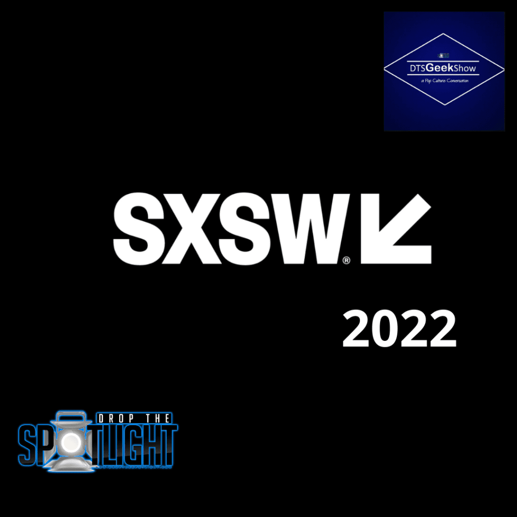 The Good, the Bad, and the Ugly from SXSW 2022