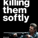 At the Movies with Alan Gekko: Killing Them Softly “2012”