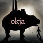 At the Movies with Alan Gekko: Okja “2017”