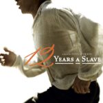 At the Movies with Alan Gekko: 12 Years a Slave “2013”