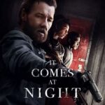 At the Movies with Alan Gekko: It Comes at Night “2017”