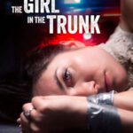 Claustrophobic thriller The Girl In The Trunk set for US & Canada Digital Release this May