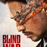 The Martial Arts Action Thriller Blind War Lands on Digital & Blu-ray™ June 11