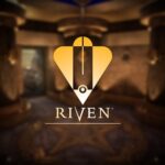 Engulf yourself in the world of Riven—in virtual reality for the first time ever!