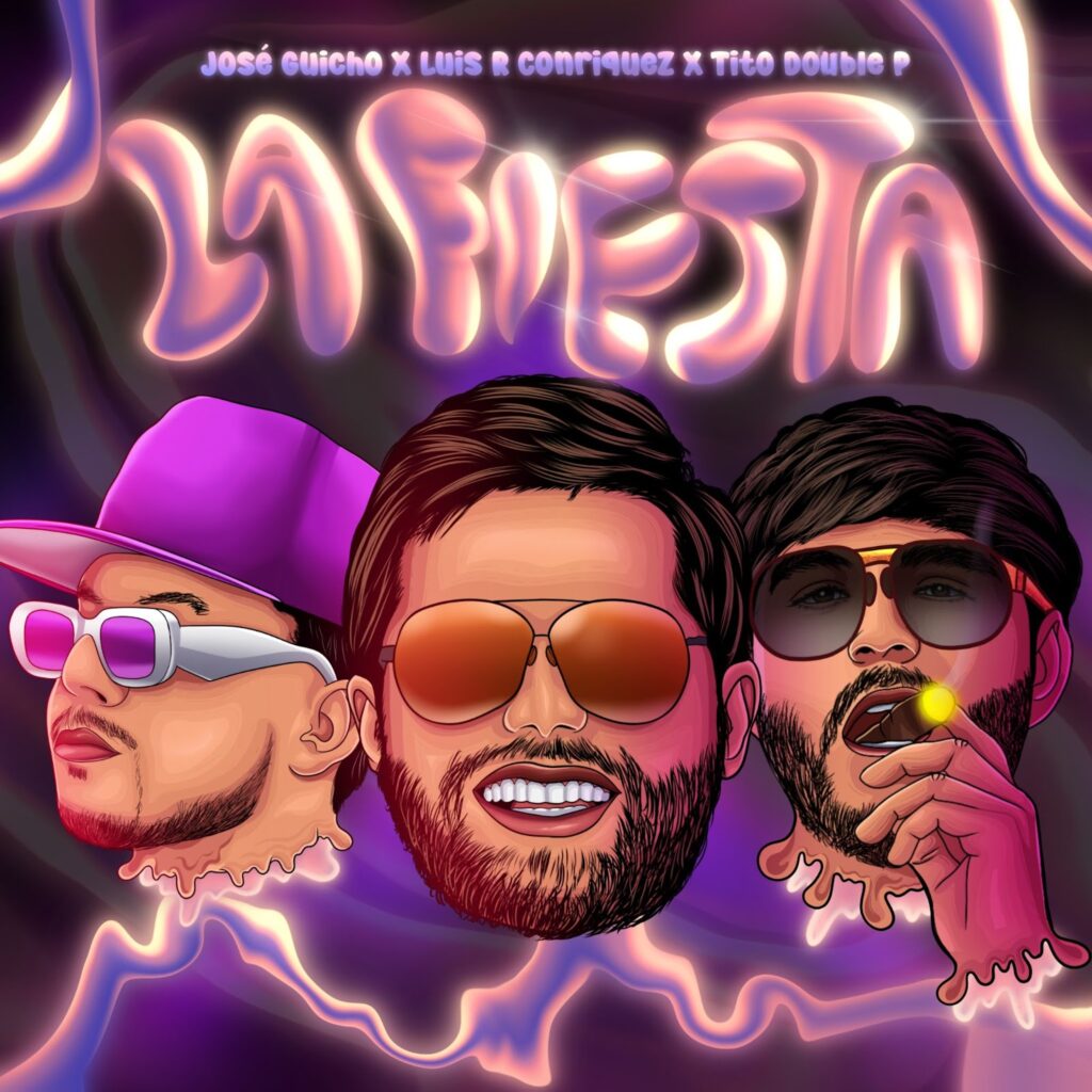 LUIS R CONRIQUEZ TEAMS UP WITH TITO DOUBLE P AND JOSÉ GUICHO IN HYPE PARTY ANTHEM “LA FIESTA”