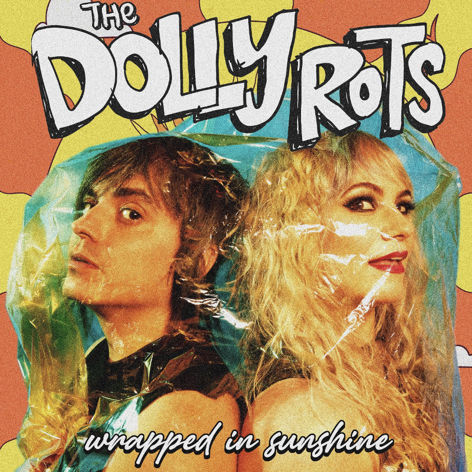 THE DOLLYROTS RELEASE NEW 7 INCH “WRAPPED IN SUNSHINE” WITH A B-SIDE OF THEIR TWIST ON BONNIE TYLER’S “HOLDING OUT FOR A HERO”