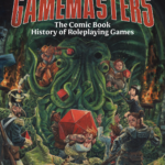 Bestselling Writer Fred Van Lente and Award-Winning Artist Tom Fowler Team Up With Publisher Clover Press for GAMEMASTERS, A Graphic History of Roleplaying Games