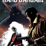 Film and TV Powerhouse Steven S. DeKnight’s Graphic Novel HARD BARGAIN is Headed to Kickstarter