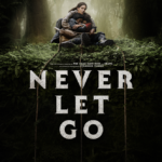 NEVER LET GO Official Poster Available Now!