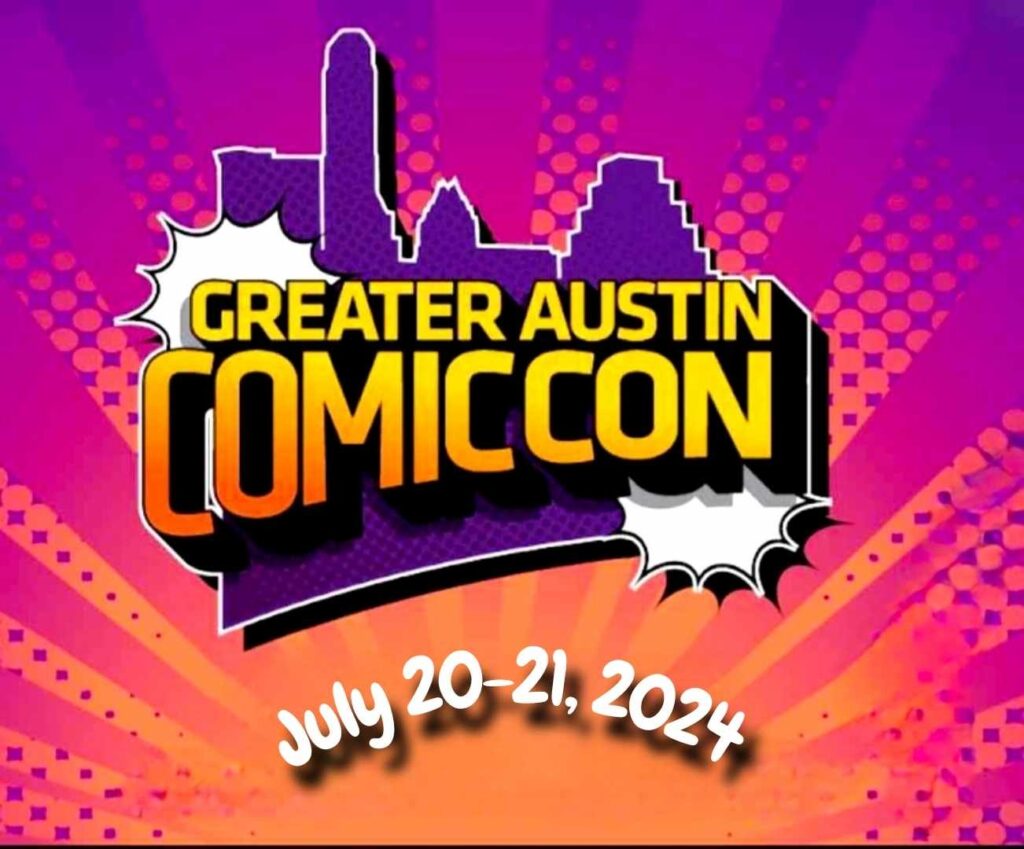 Greater Austin Comic Con 2024 Will Be Bringing Heroes On July 20 to 21st