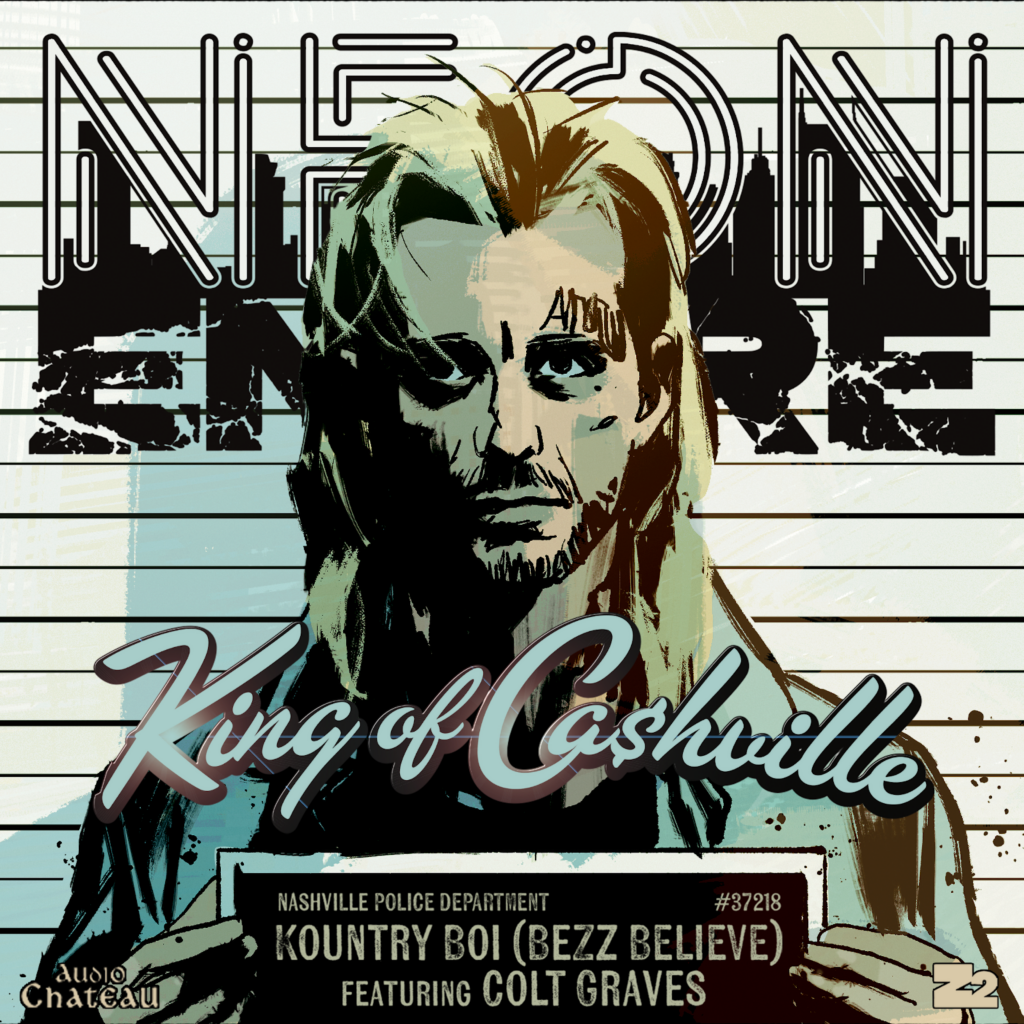 HIP-HOP ARTIST BEZZ BELIEVE REVEALS NEW SINGLE “KING OF CA$HVILLE” MARKING FIRST PIECE OF ORIGINAL MUSIC FROM UPCOMING GRAPHIC NOVEL ‘NEON EMPIRE’ FROM AUDIO UP AND Z2