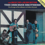 CMH RECORDS RELEASES LONG OUT-OF-PRINT ALBUM THE OSBORNE BROTHERS’ FROM ROCKY TOP TO MUDDY BOTTOM ON JULY 5