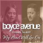 Boyce Avenue and Connie Talbot Unite for a Heartfelt Rendition of “My Heart Will Go On”