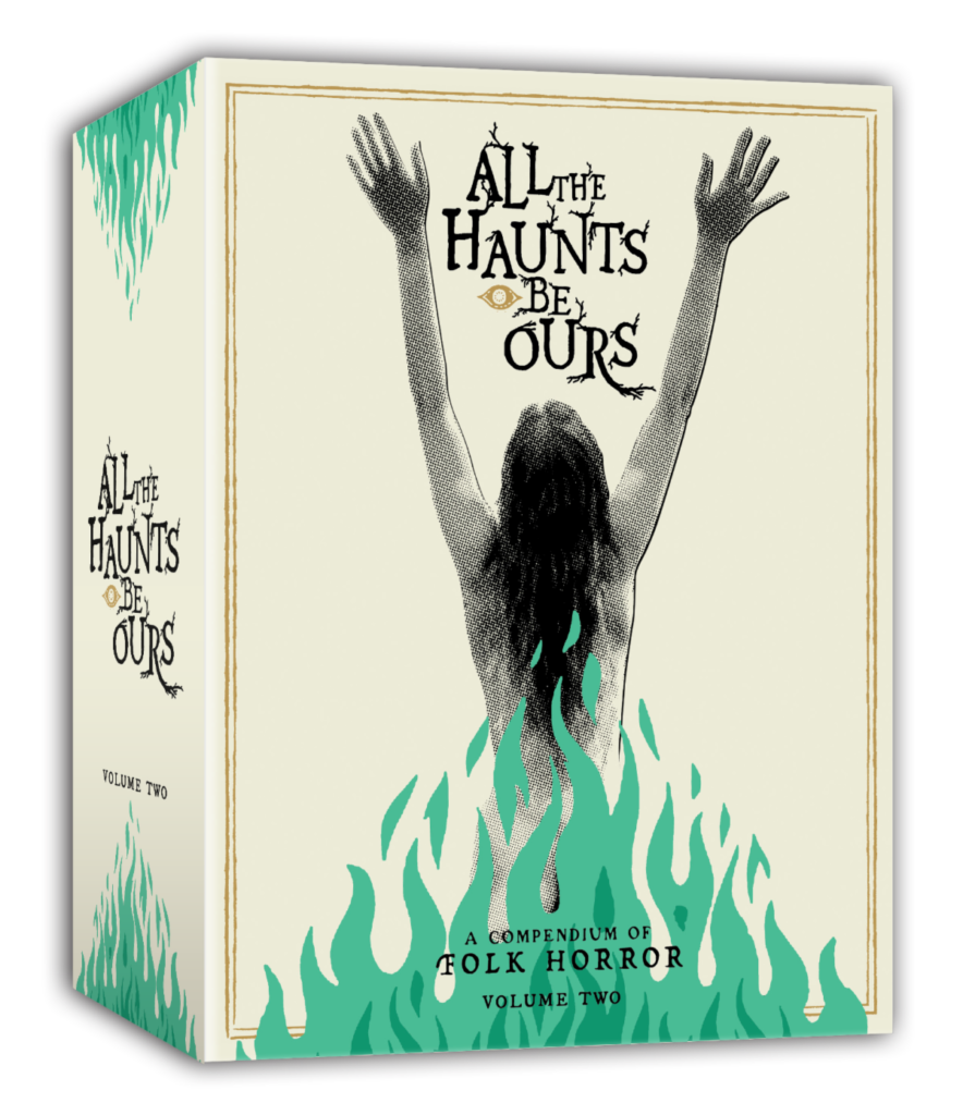 ALL THE HAUNTS BE OURS:  A COMPENDIUM OF FOLK HORROR VOLUME 2,  SEVERIN’S FOLLOW-UP TO THE MOST SUCCESSFUL  BOX SET IN COMPANY HISTORY WILL BE AVAILABLE  ﻿AT RETAIL ON NOVEMBER 12, 2024