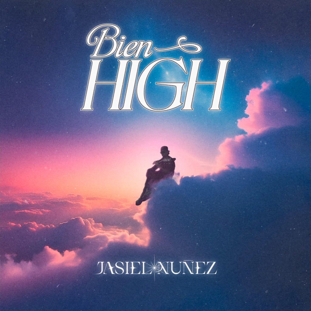 RISING MÚSICA MEXICANA STAR JASIEL NUÑEZ REACHES NEW HEIGHTS IN  POWERFUL TRACK “BIEN HIGH”