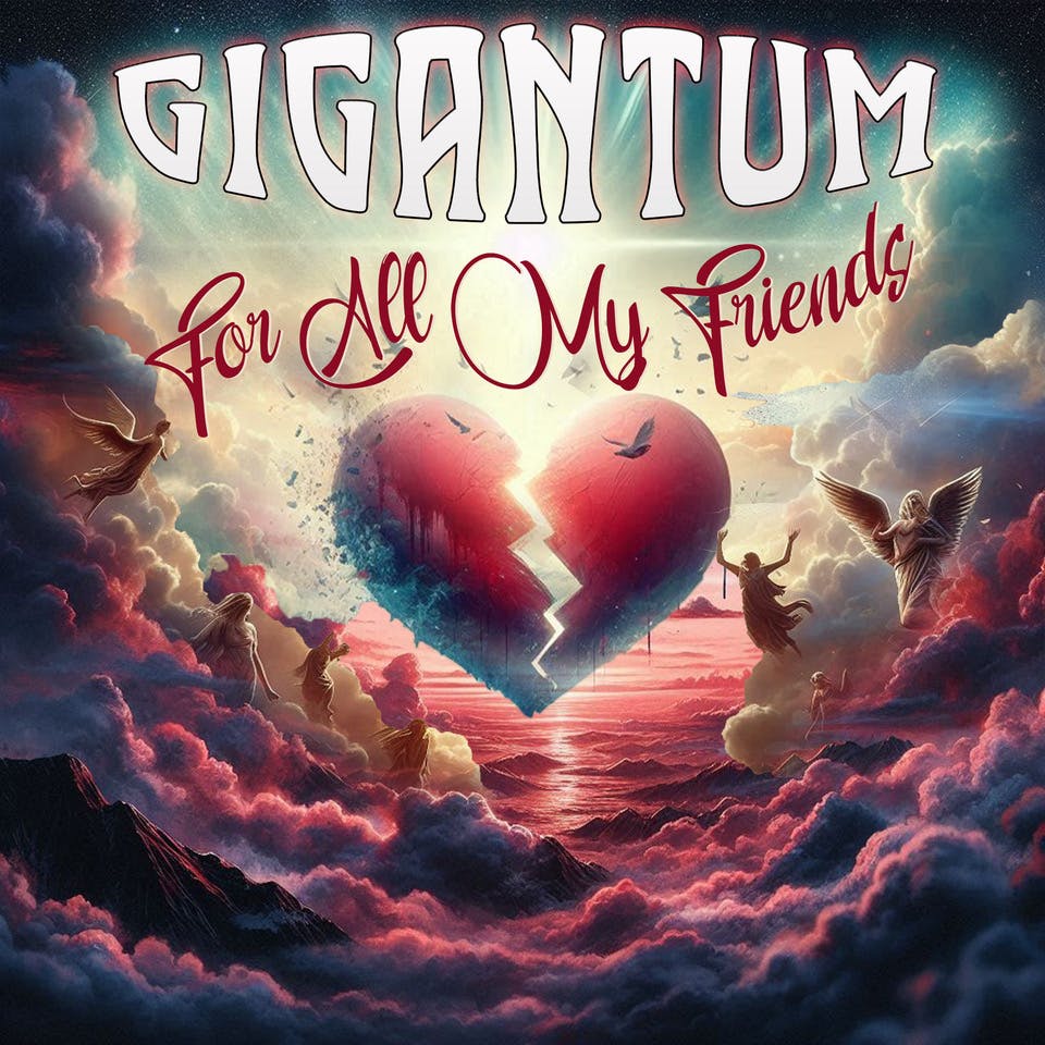 GIGANTUM Get Personal With Single Video “For All My Friends”