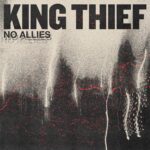 King Thief Release New Single “No Allies”