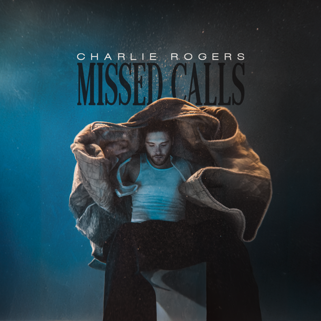 Charlie Rogers Enchants Listeners with Intoxicating New Hit “Missed Calls”