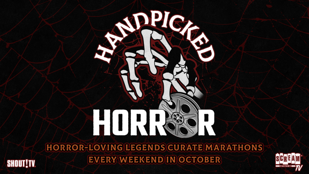 Shout! TV Presents: HANDPICKED HORROR A Sinister Streaming Event Curated by Horror-Loving Legends