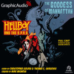 RBmedia’s GraphicAudio Celebrates 30 Years of Hellboy With the Original Audiobook Hellboy and the B.P.R.D: The Goddess of Manhattan