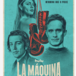 WATCH THE TRAILER for Hulu Original “La Máquina” here