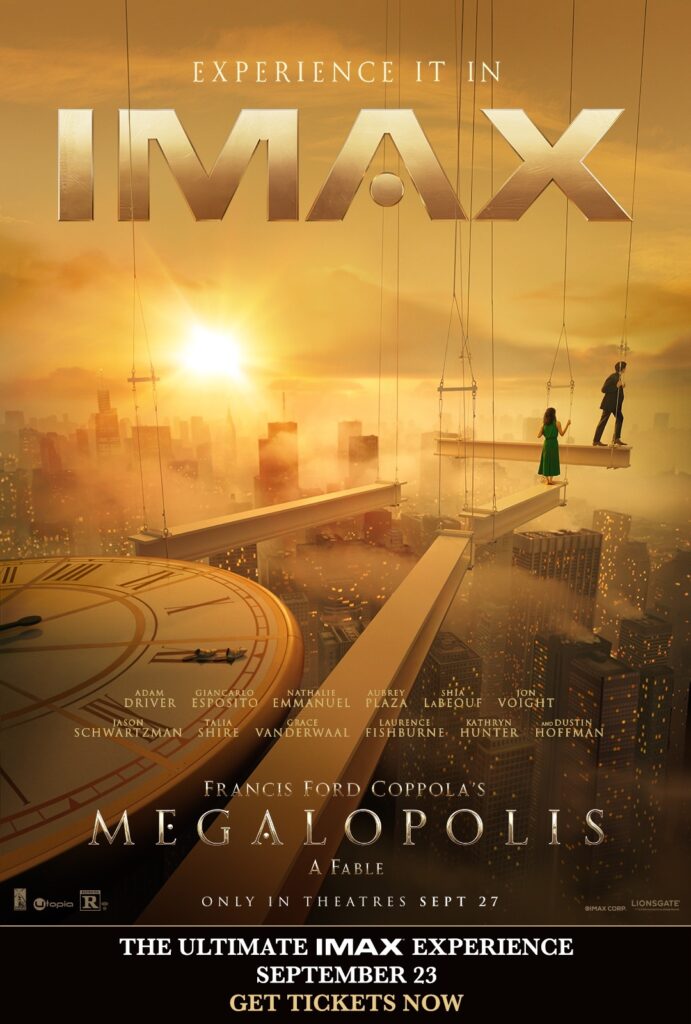 Be Among the First to See MEGALOPOLIS: THE ULTIMATE IMAX EXPERIENCE Only In IMAX® September 23!