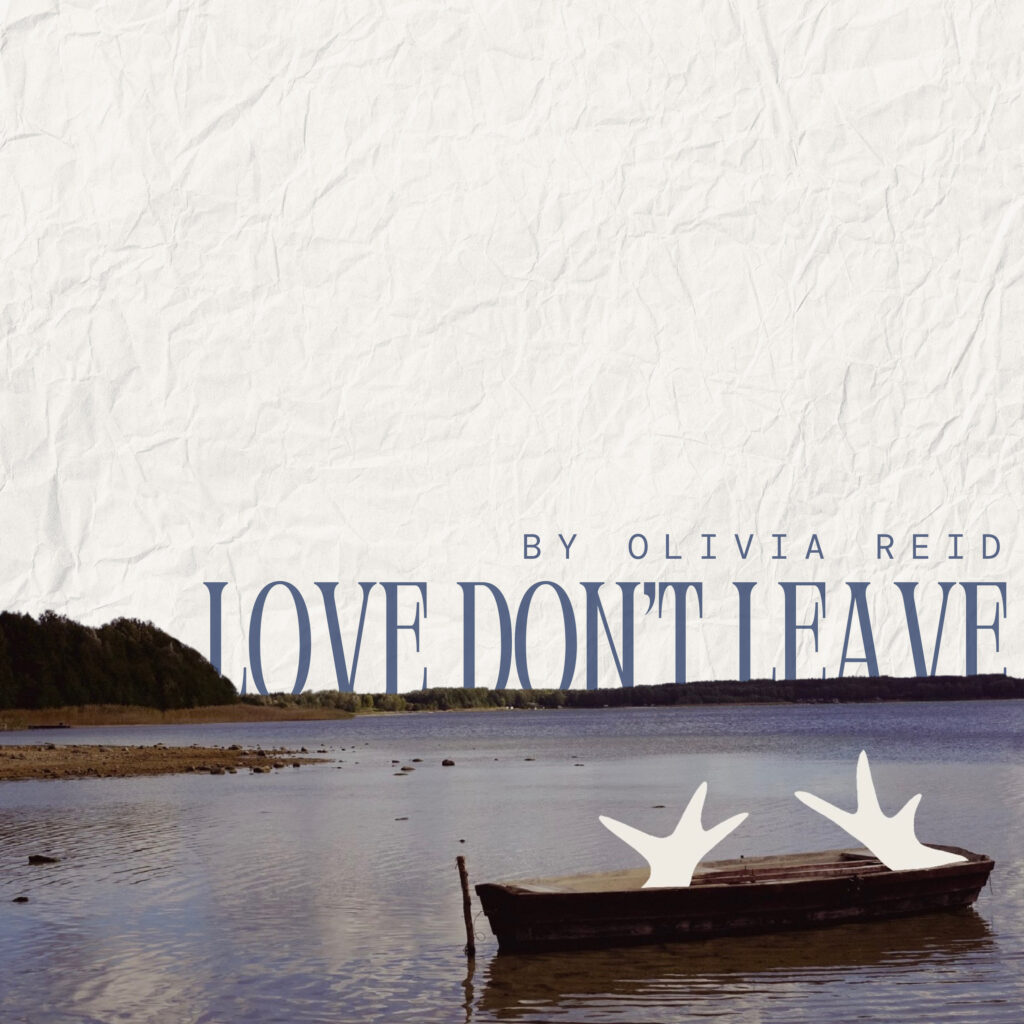 Olivia Reid Releases Heartfelt New Single “Love Don’t Leave”