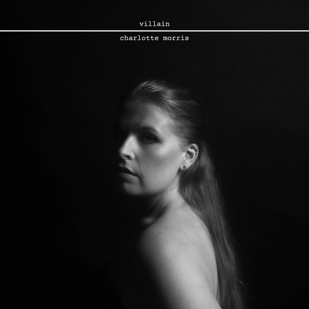 Charlotte Morris Releases Powerful New Single “Villain” Ahead of Upcoming Album Both Sides