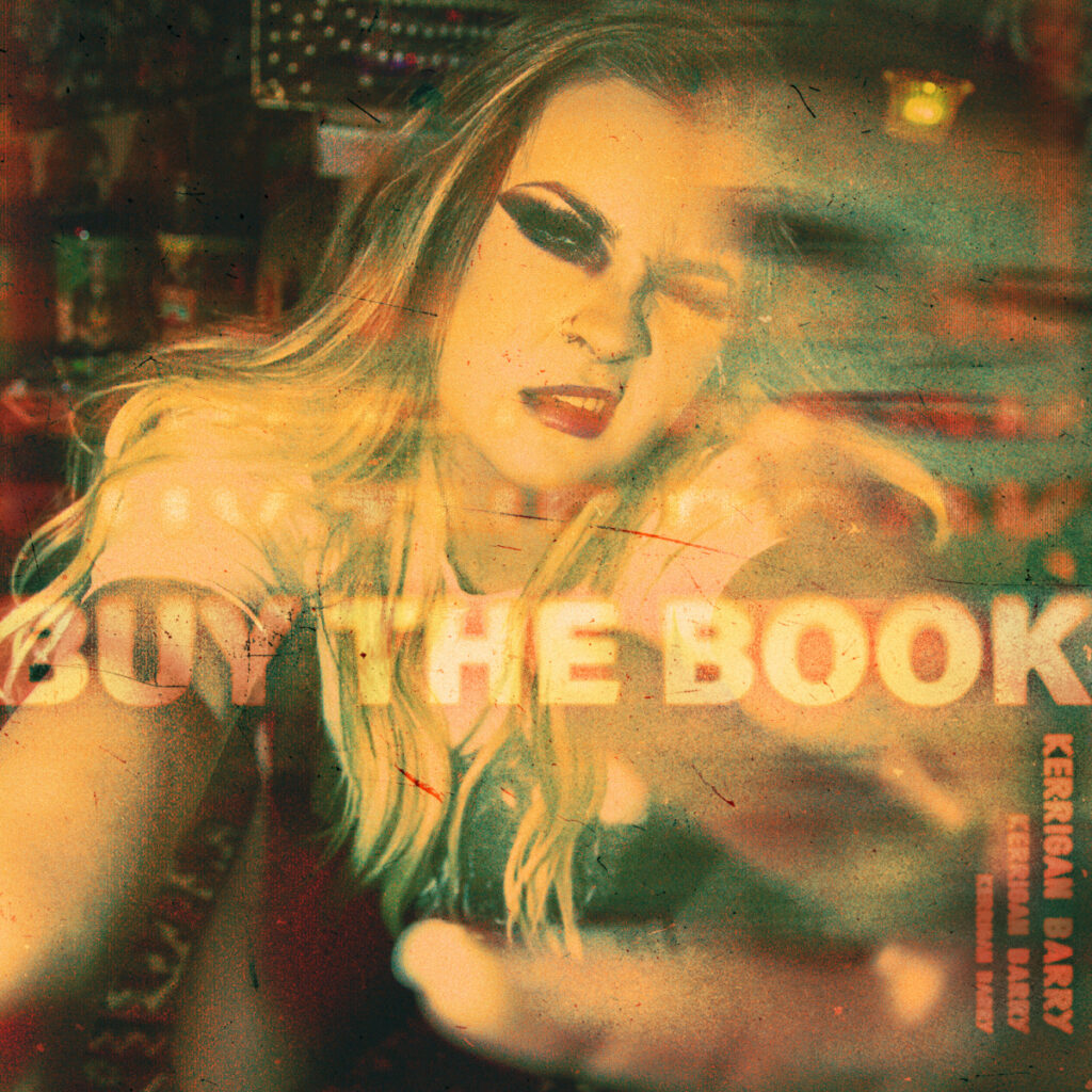 TEAR UP THE RULES: NASHVILLE POP-ROCKER KERRIGAN BARRY’S “BUY THE BOOK” DEFIES EXPECTATIONS