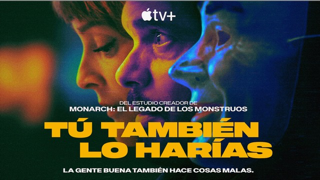 Apple TV+ debuts trailer for upcoming Spanish-language thriller “Tú También lo Harías” (“You Would Do It Too”)