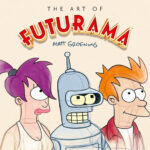 Abrams ComicArts Celebrates 25 Years of the Emmy Award-Winning Series Futurama with The Art of Futurama by Simpsons Creator Matt Groening